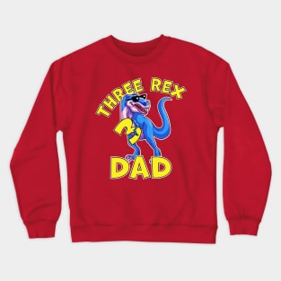 Three Rex Dad 3rd Birthday Funny Dinosaur Trex Crewneck Sweatshirt